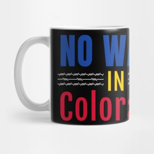 President No Border Wall In Colorado Mug